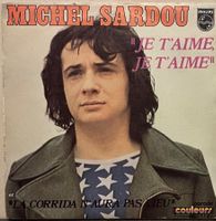 MICHEL SARDOU - JE T'AIME, JE T'AIME
