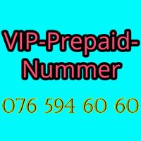 VIP PREPAID-NUMMER 076 594 60 60 zum Spitzenpreis!