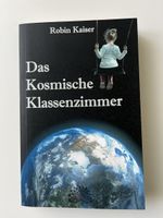 Das Kosmische Klassenzimmer - Robin Kaiser - Neuwertig