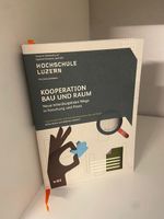 Hochschule Luzern: Kooperation Bau und Raum. Neue Wege