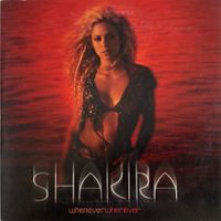 SHAKIRA - WHENEVER, WHEREVER
