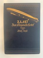 Z.L.127 DAS FLIEGENDE HOTEL - Riesenluftschiff ROMAN