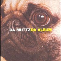 Da Muttz – Da Album
