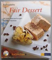 Fair Dessert - 50 süsse Überraschungen mit Max Havelaar