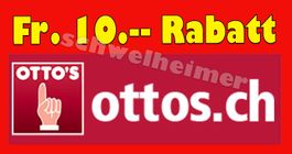 Ottos: Fr. 10.-- Rabatt ab Fr. 60.--  Online und Filiale