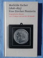 Mathilde Escher (1808-1875) Eine Zürcher Pionierin