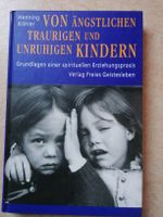 Henning Köhler/ Von Ängstlichen, traurigen+unruhigen Kindern