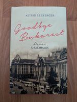 Goodbye Bukarest - Astrid Seeberger