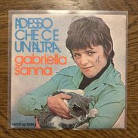 Gabriella Sanna - Adesso Che C'è Un'Altra 7''