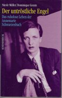 Der untröstliche Engel - Annemarie Schwarzenbach Biographie