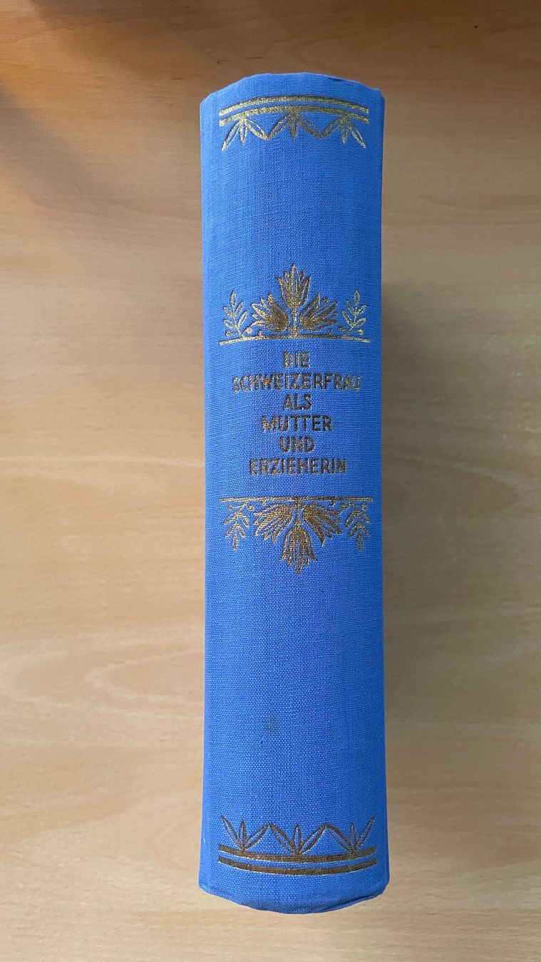 Bücher: Die Schweizerfrau als Mutter und Erzieherin 1935 – Gebraucht aus Glattfelden von cybermaxx 2