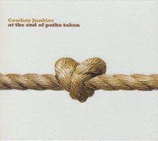 Cowboy Junkies – At The End Of Paths Taken