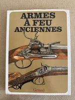 Buch ARMES À FEU ANCIENNES Gründ Verlag 1981