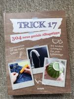 TRICK 17: 304 neue geniale Alltagsstipps