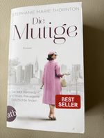 Die Mutige von Stephanie Marie Thornton Taschenbuch- Roman