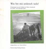 Was het mù andersch wele! Kindheit im Oberen Sensebezirk