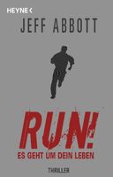 Abbott Jeff - RUN! Es geht um dein Leben / Thriller