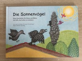 Die Sonnenvögel Eine Geschichte für Gross und Klein, neu
