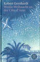 Gernhardt Robert - Weisse Weihnacht an der Côte d'Azur (geb)