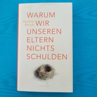 Barbara Bleisch- Warum wir unseren Eltern nichts schulden