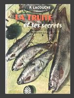 Livre La Truite et ses secrets par P. Lacouche pêche 1959