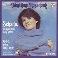 Rosenberg Marianne - Schade, ich kann dich nicht lieben (7")