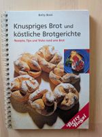 Betty Bossi: Knuspriges Brot und köstliche Brotgerichte