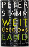 Weit über das Land – Peter Stamm – Roman – Fischer – wie neu