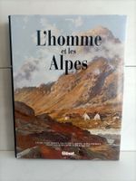 L'homme et les Alpes - Valais Vaud Genève Val d'Aoste Rhône