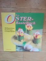 Das Oster-Bastelbuch   (100 Ideen + Vorlagen Originalgröße)