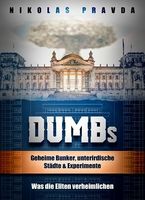 DUMBs: Geheime Bunker, unterirdische Städte - Nikolas Pravda