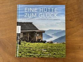 Eine Hütte zum Glück – Berg-Hideaways