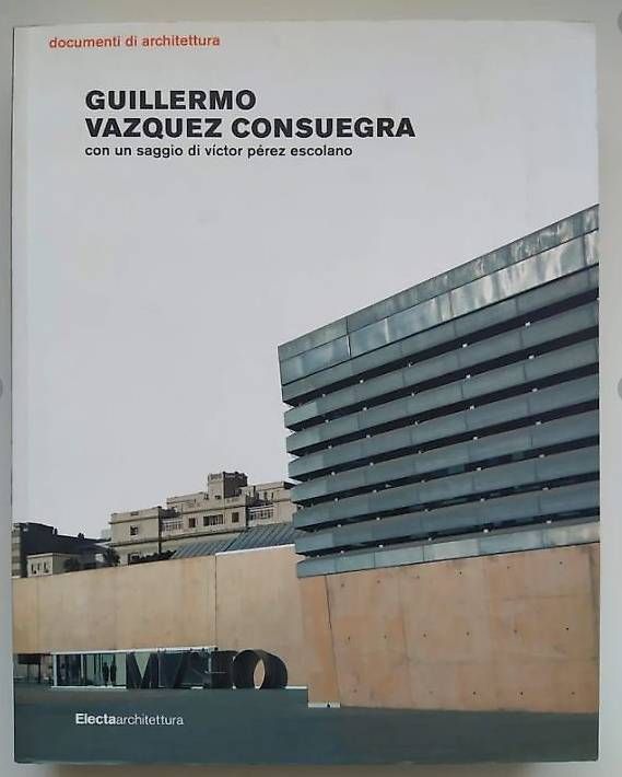 Libri: Libro "Guillermo Vazquez Consuegra", Electa 2009 – Nuovo (secondo la descrizione) da Lugano venduto da Ant