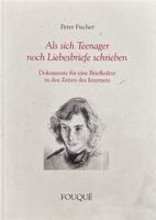 Fischer Peter, Als sich Teenager noch Liebesbriefe schrieben