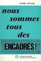Daniel Mitrani - Nous sommes tous des encadrés! (Livre rare)