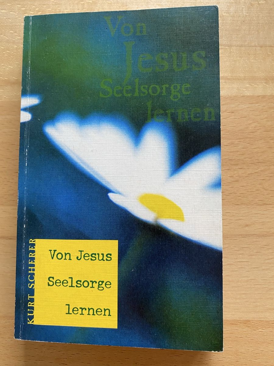 Bücher: Von Jesus Seelsorge lernen - Kurt Scherer – Gebraucht aus Schwarzenburg von Michellu