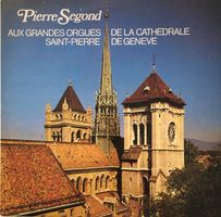 Pierre Segond – Orgues de la Cathedrale Saint-Pierre (LP)