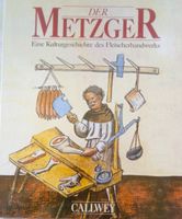 Der Metzger / Eine Kulturgeschichte des Fleischerhandwerks