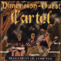 CD Dimension-Ouest Cartel Règlement de comptes - QUE LE CD!!