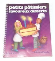 Petits Pâtissiers Savoureux desserts par Lynne Dennis