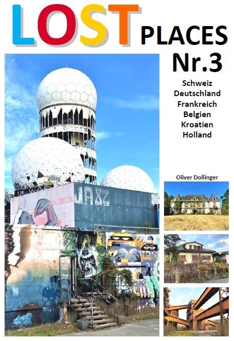 Libri: Lost Places Nr.3 von Oliver Dollinger – Nuovo e nell'imballaggio originale da Sennwald venduto da Odc