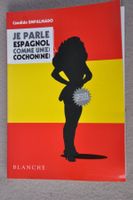 Je parle espagnol comme un(e) cochon(ne)
