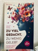 Zu viel gedacht, zu wenig gelebt: Vom Kopf zurück ins Herz |