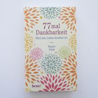 77mal Dankbarkeit - Weil das Leben kostbar ist