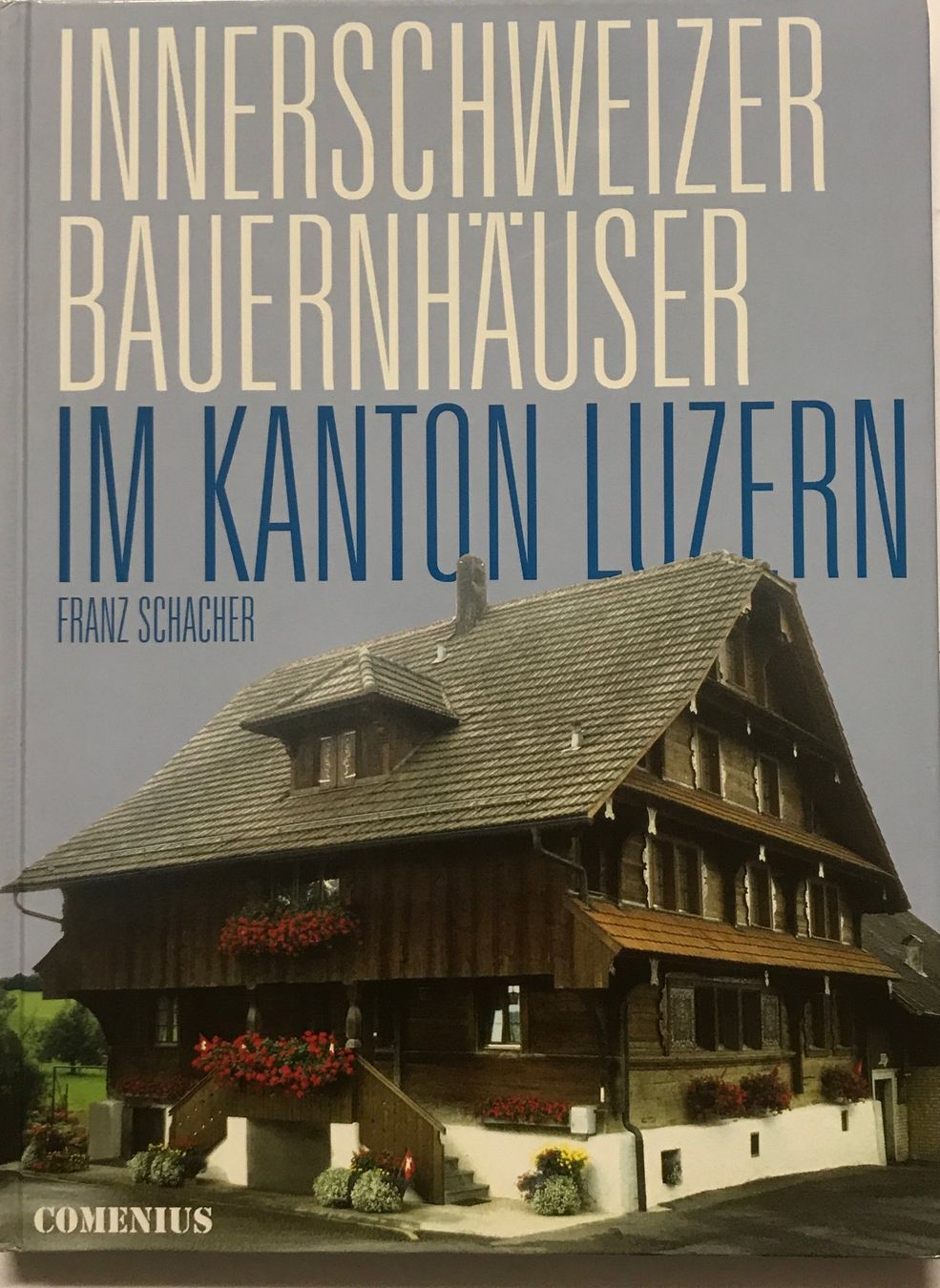 Libri: Innerschweizer Bauernhäuser im Kanton Luzern – Nuovo e nell'imballaggio originale da Sarnen venduto da Livres