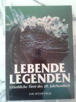 Bildband: LEBENDE LEGENDEN urzeitliche Tiere des 20. Jhdt.