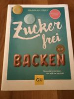 Zuckerfrei Backen GU Buch Hannah Frey Kochbuch neuwertig