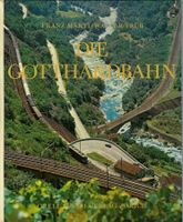 Die Gotthardbahn. F. Marti / W. Trüb.