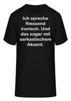 T-Shirt Ich spreche fliessend ironisch.