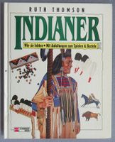 Indianer - Wie sie lebten -Anleitungen zum Spielen & Basteln
